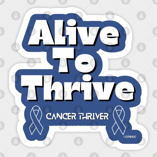 Alive to Thrive - Cancer Thriver Design Sticker by CCnDoc